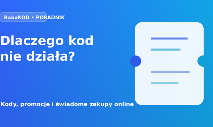 Dlaczego kod rabatowy nie działa? 12 najczęstszych przyczyn