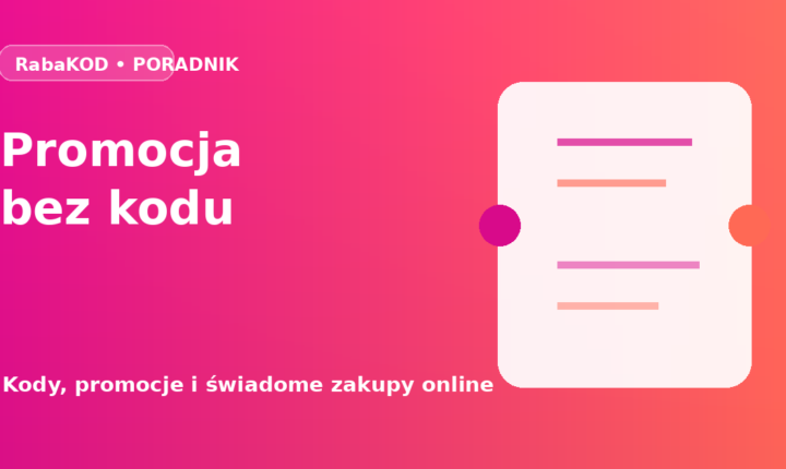 Promocja bez kodu – jak działa i co sprawdzić w koszyku?